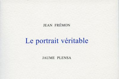 Le portrait véritable, Jean Frémon / Illustrated by Jaume Plensa